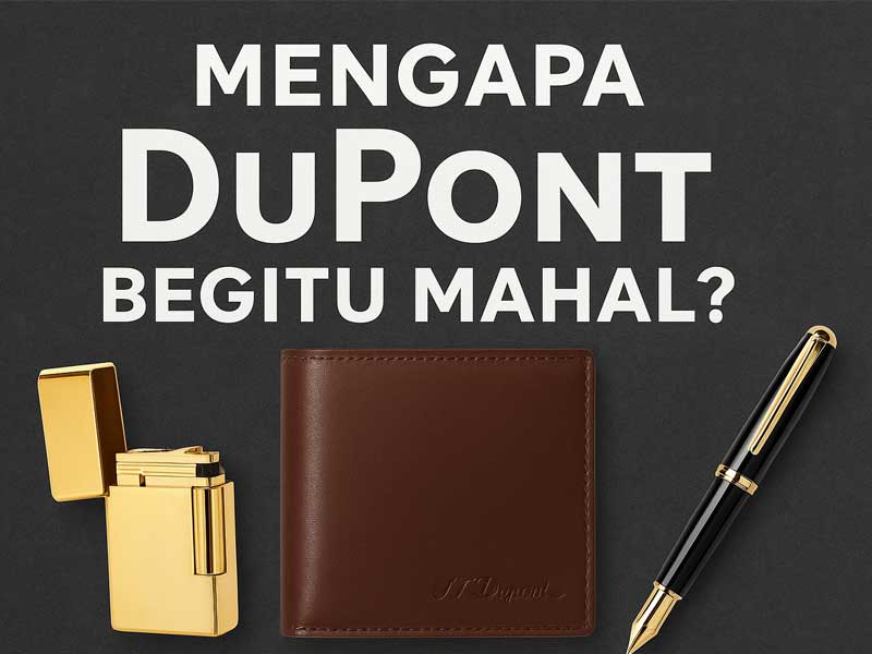 Mengapa DuPont Begitu Mahal? Rahasia di Balik Kualitas, Inovasi, dan Prestise