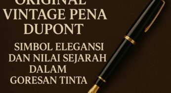 Original Vintage Pena Dupont: Simbol Elegansi dan Nilai Sejarah dalam Goresan Tinta